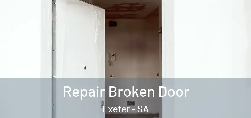Repair Broken Door Exeter - SA
