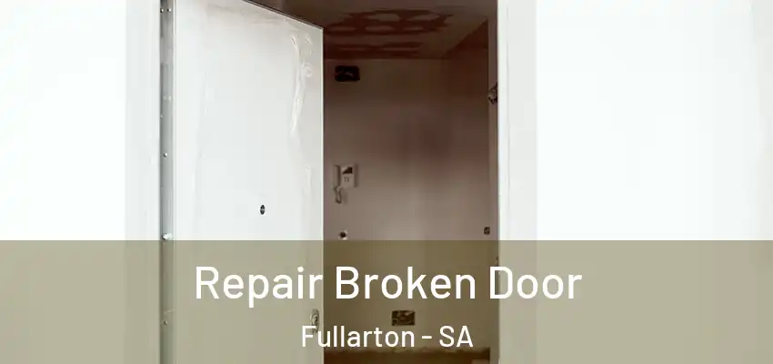 Repair Broken Door Fullarton - SA