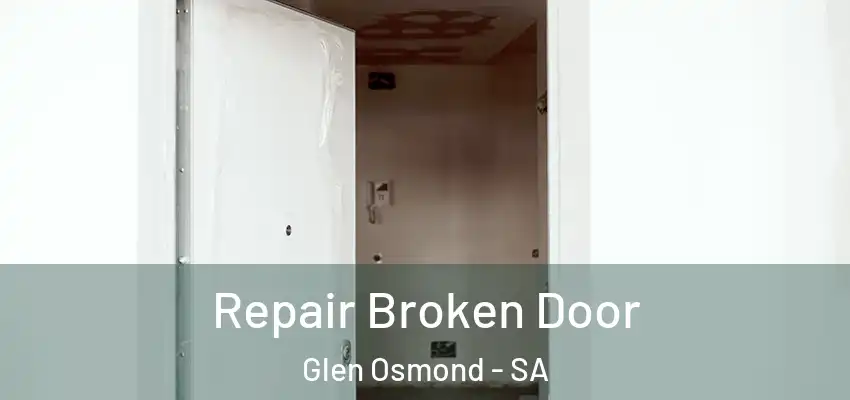 Repair Broken Door Glen Osmond - SA
