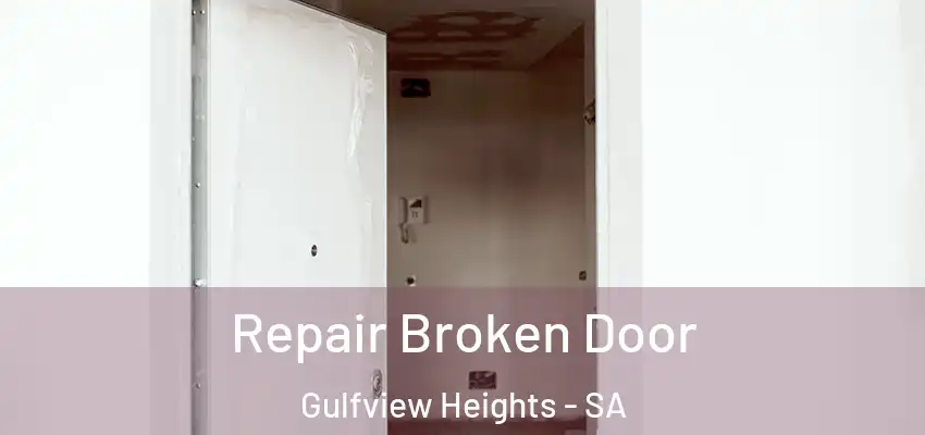 Repair Broken Door Gulfview Heights - SA