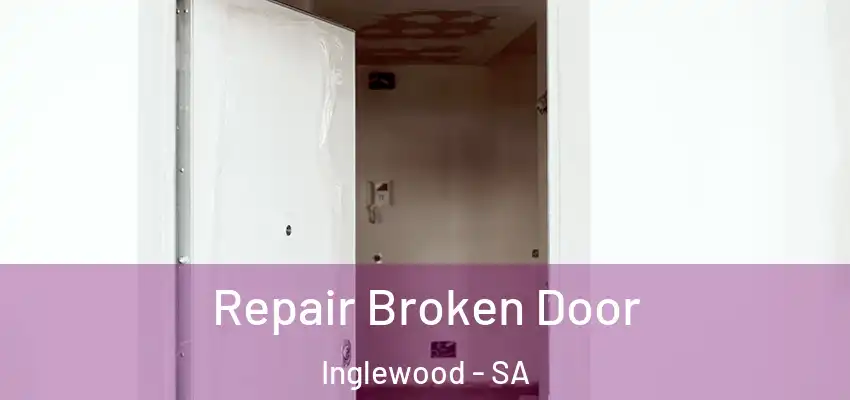 Repair Broken Door Inglewood - SA