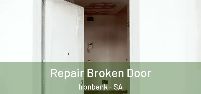 Repair Broken Door Ironbank - SA