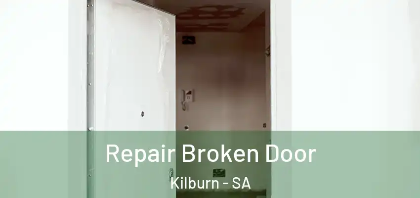 Repair Broken Door Kilburn - SA