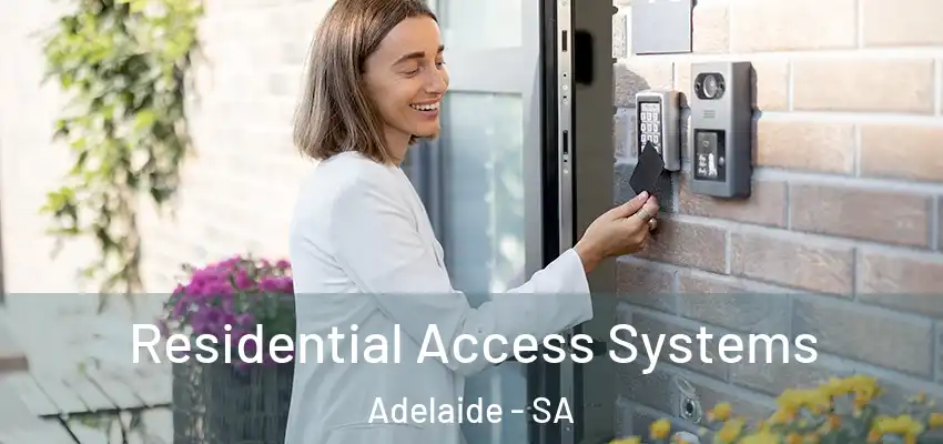Residential Access Systems Adelaide - SA