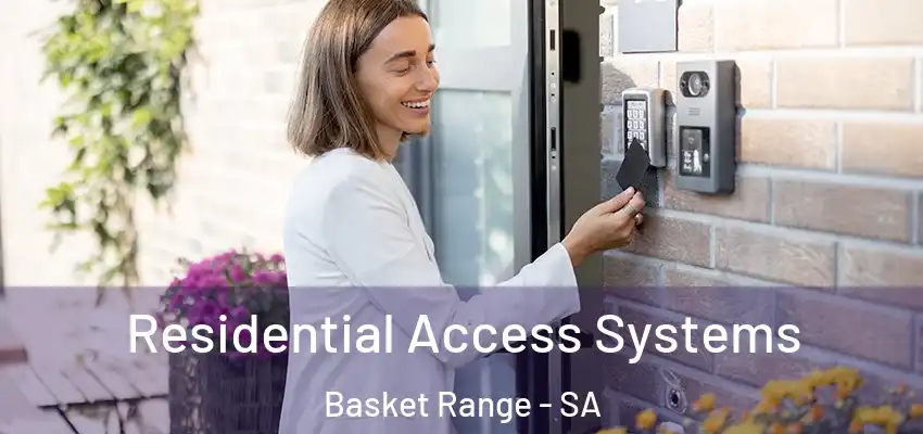 Residential Access Systems Basket Range - SA