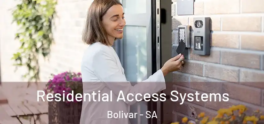  Residential Access Systems Bolivar - SA