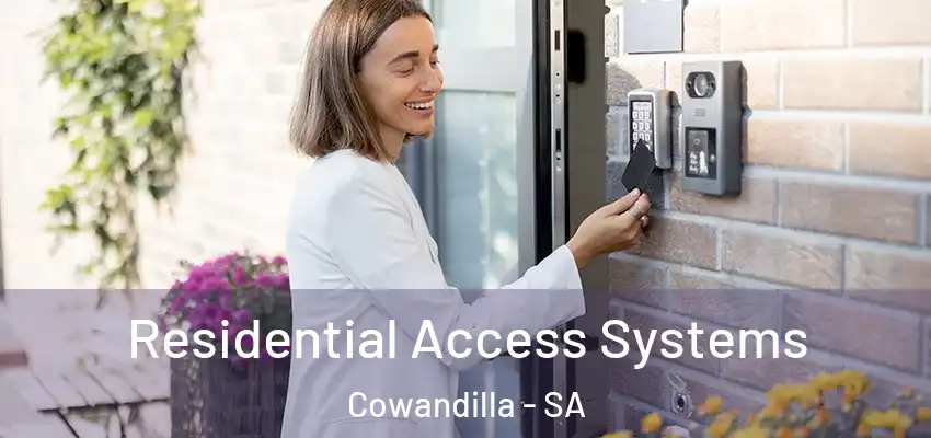 Residential Access Systems Cowandilla - SA