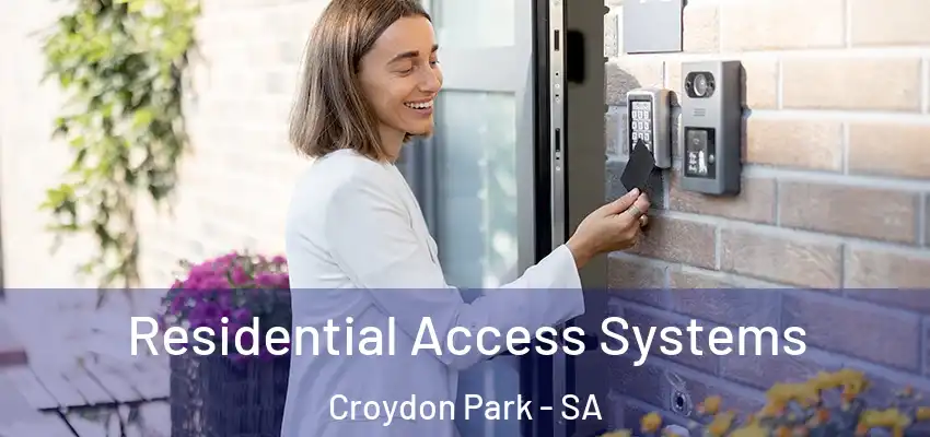 Residential Access Systems Croydon Park - SA