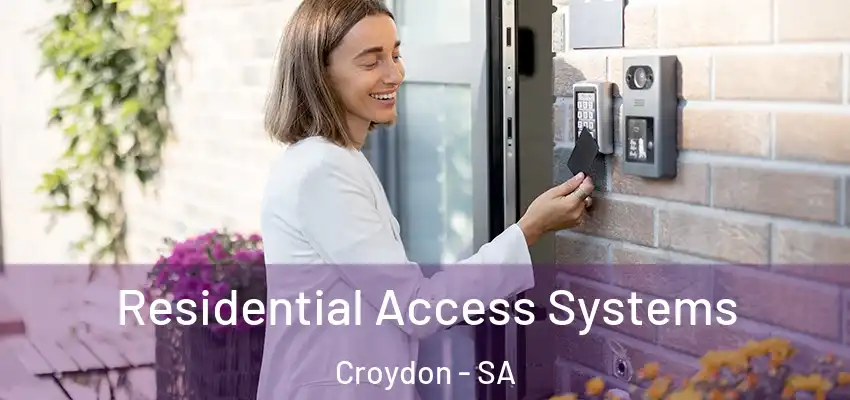 Residential Access Systems Croydon - SA