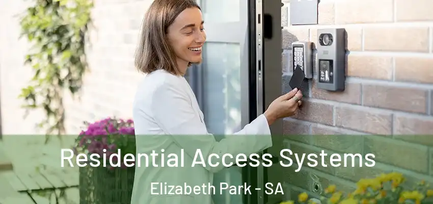 Residential Access Systems Elizabeth Park - SA