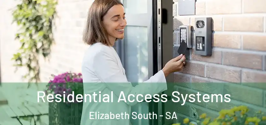 Residential Access Systems Elizabeth South - SA