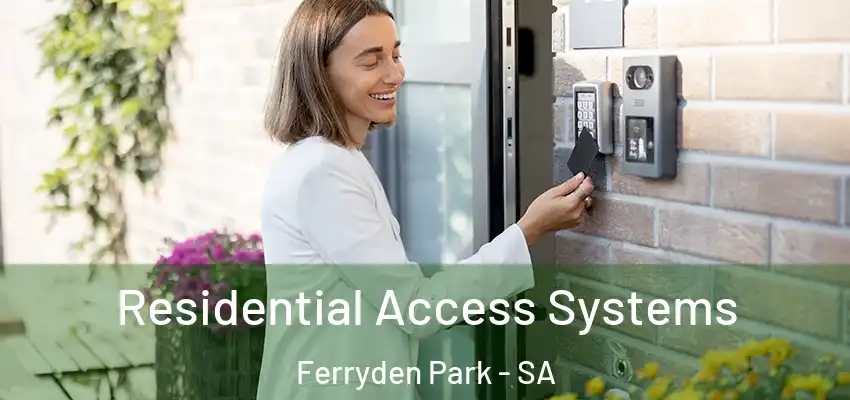 Residential Access Systems Ferryden Park - SA
