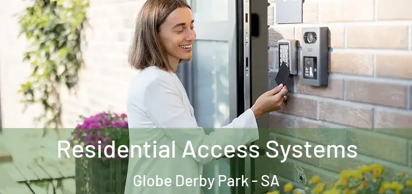  Residential Access Systems Globe Derby Park - SA