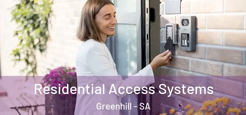 Residential Access Systems Greenhill - SA
