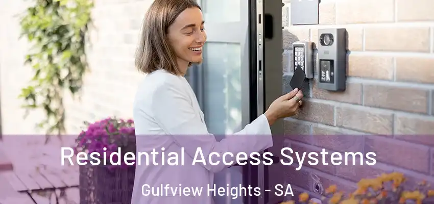 Residential Access Systems Gulfview Heights - SA
