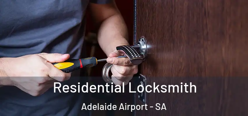 Residential Locksmith Adelaide Airport - SA