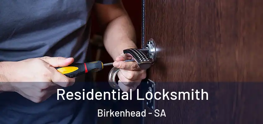 Residential Locksmith Birkenhead - SA