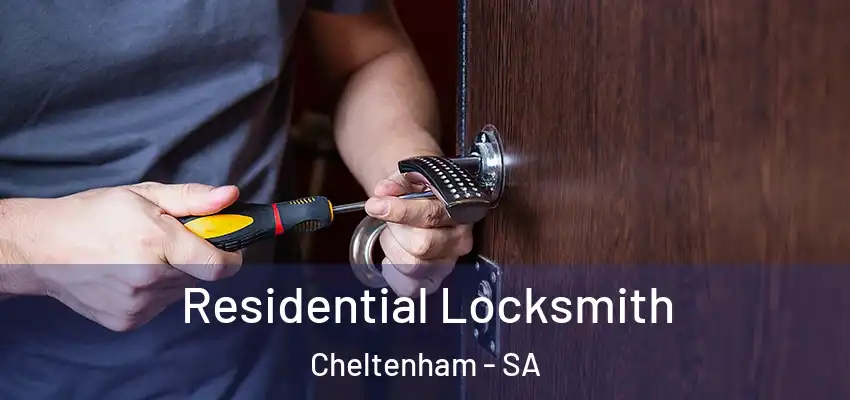 Residential Locksmith Cheltenham - SA