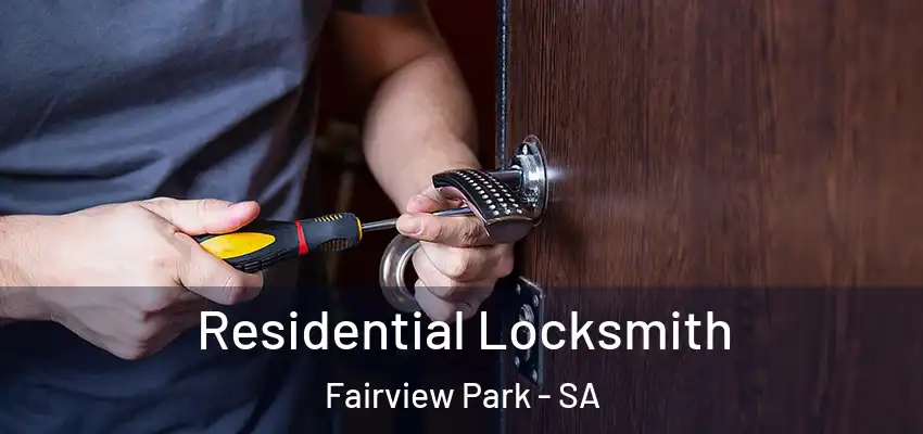  Residential Locksmith Fairview Park - SA
