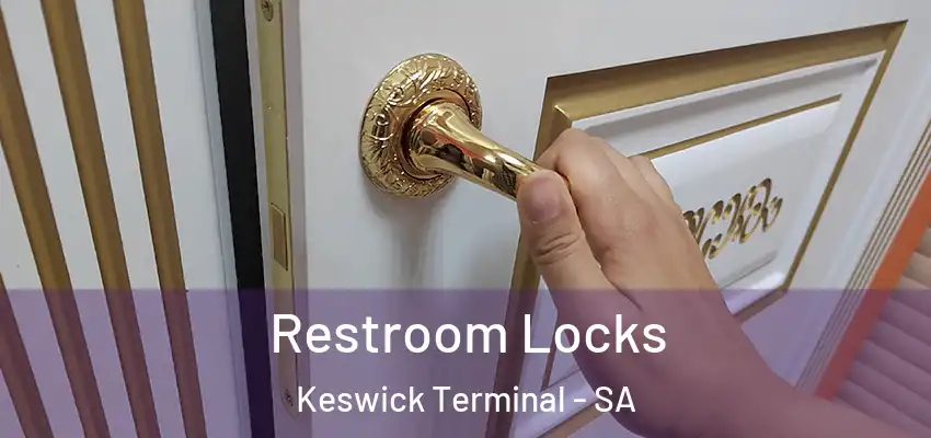 Restroom Locks Keswick Terminal - SA