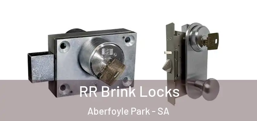  RR Brink Locks Aberfoyle Park - SA