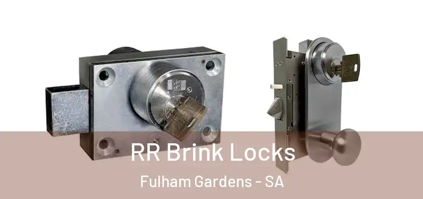 RR Brink Locks Fulham Gardens - SA