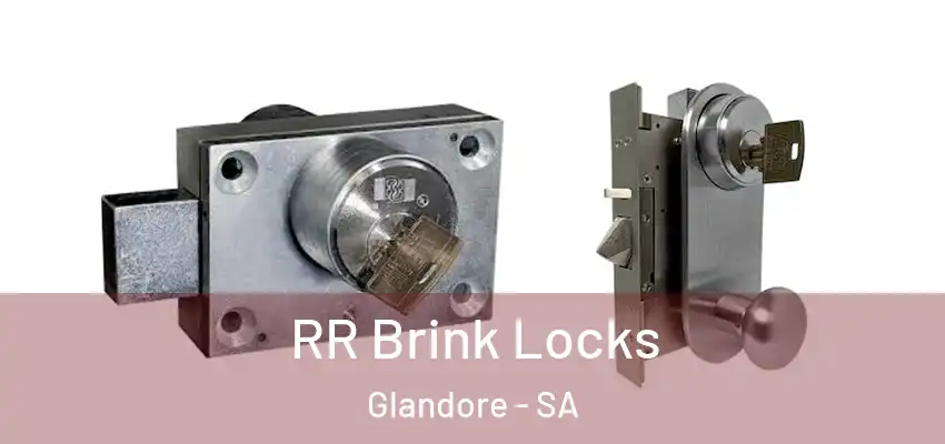 RR Brink Locks Glandore - SA