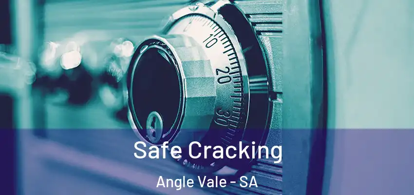 Safe Cracking Angle Vale - SA