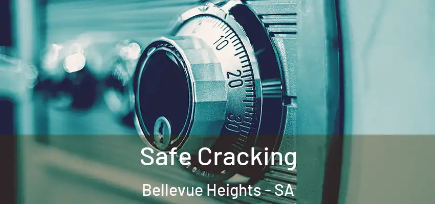 Safe Cracking Bellevue Heights - SA