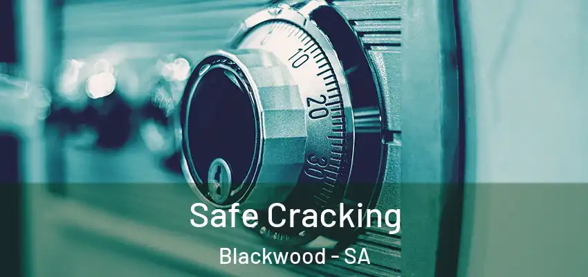 Safe Cracking Blackwood - SA