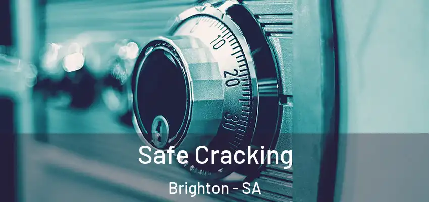  Safe Cracking Brighton - SA