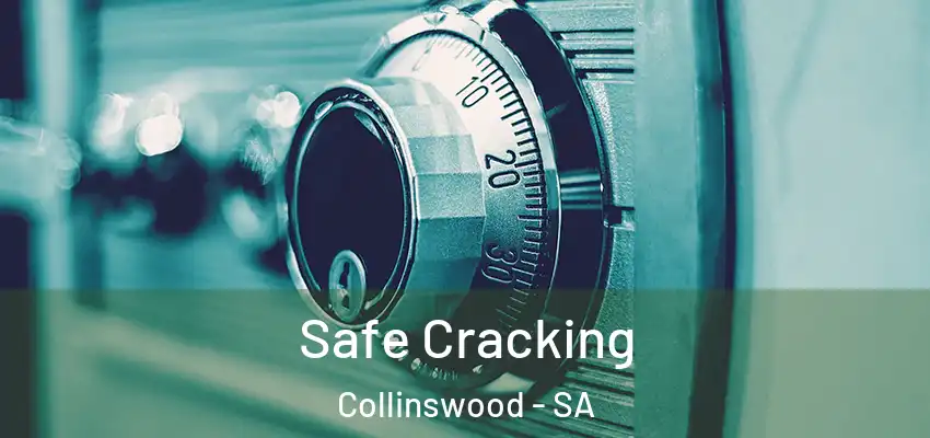 Safe Cracking Collinswood - SA