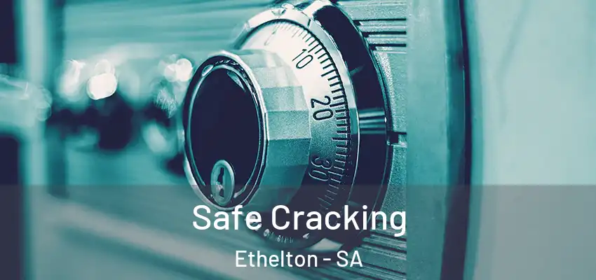 Safe Cracking Ethelton - SA