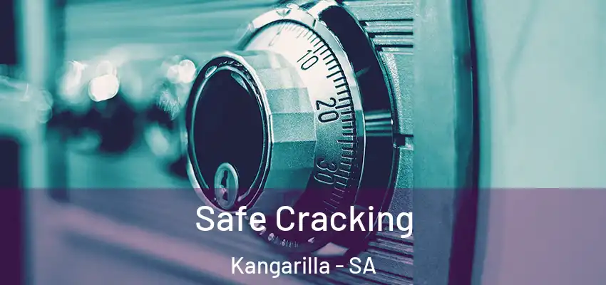  Safe Cracking Kangarilla - SA