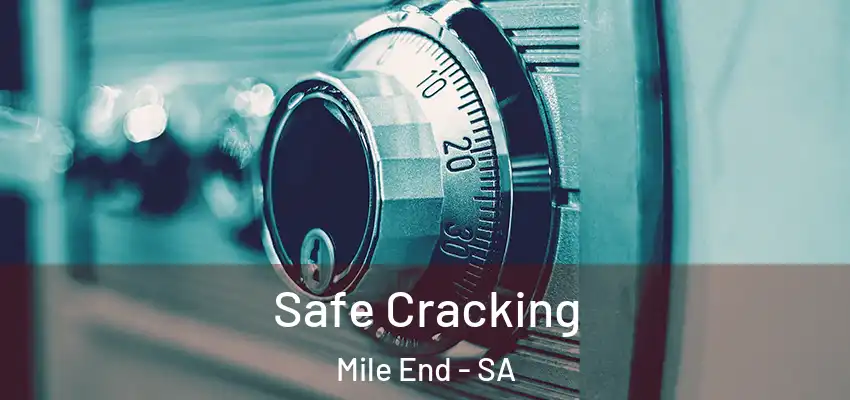 Safe Cracking Mile End - SA
