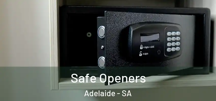 Safe Openers Adelaide - SA