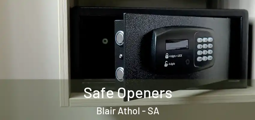 Safe Openers Blair Athol - SA
