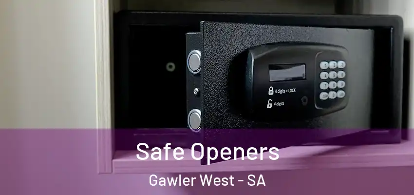 Safe Openers Gawler West - SA