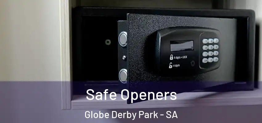 Safe Openers Globe Derby Park - SA