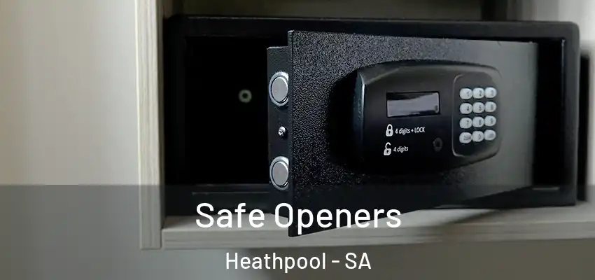  Safe Openers Heathpool - SA