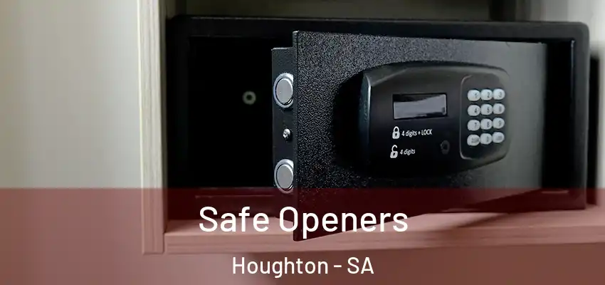 Safe Openers Houghton - SA