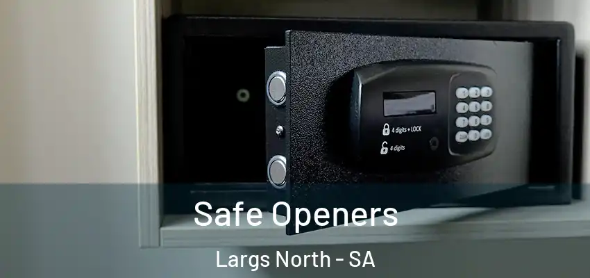 Safe Openers Largs North - SA