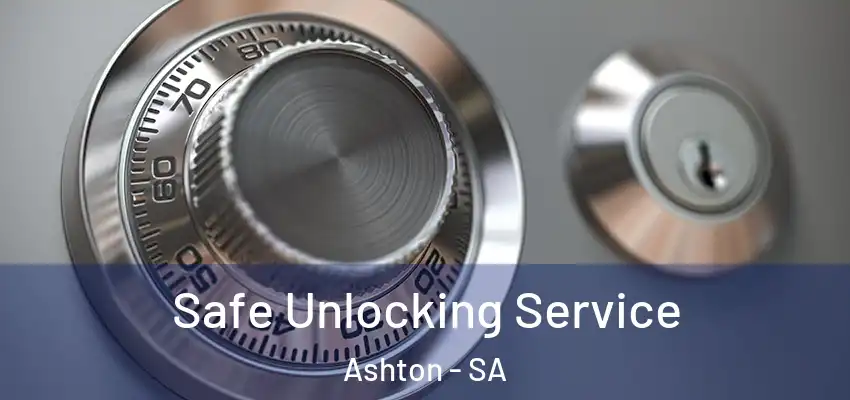 Safe Unlocking Service Ashton - SA