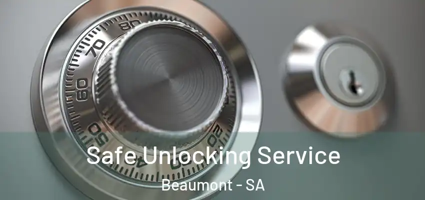 Safe Unlocking Service Beaumont - SA