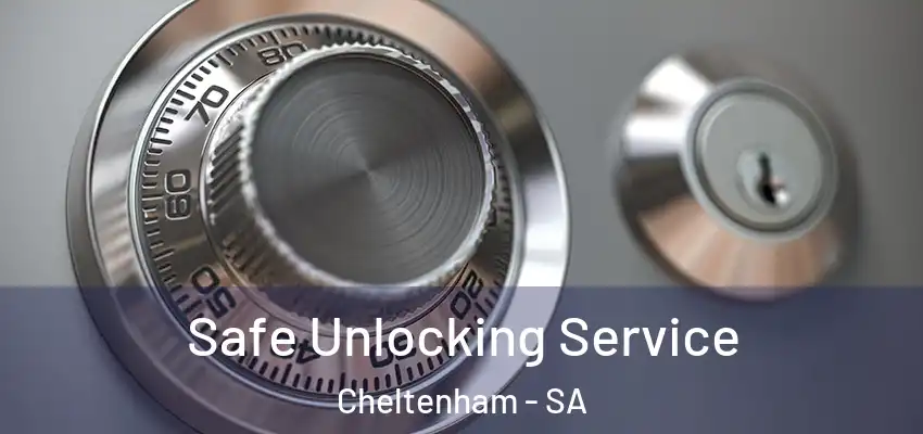  Safe Unlocking Service Cheltenham - SA