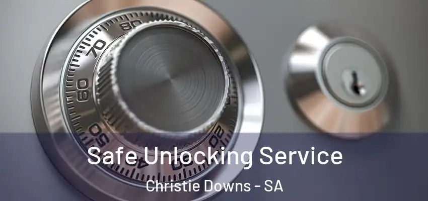 Safe Unlocking Service Christie Downs - SA