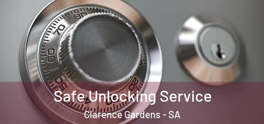 Safe Unlocking Service Clarence Gardens - SA