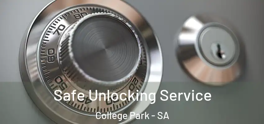 Safe Unlocking Service College Park - SA