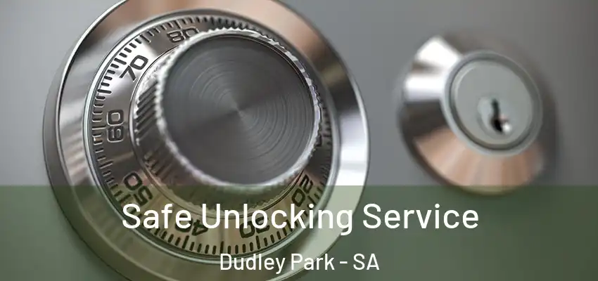 Safe Unlocking Service Dudley Park - SA