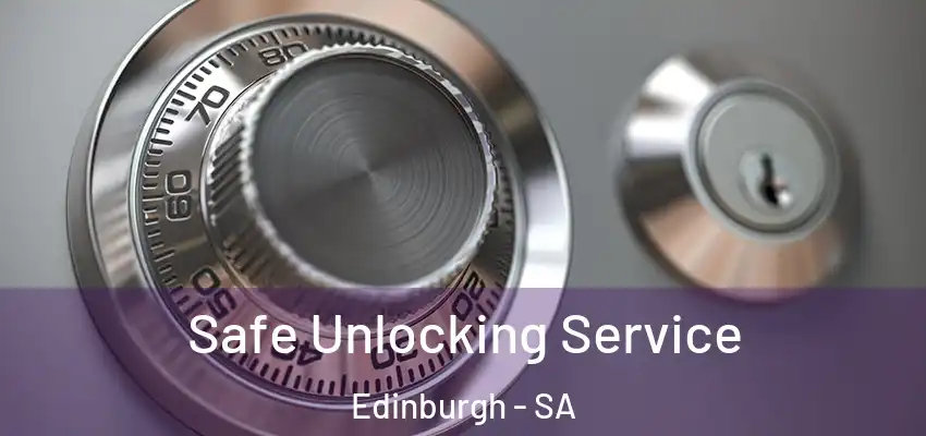  Safe Unlocking Service Edinburgh - SA